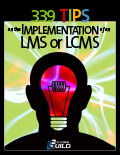 339 Tips on the Implementation of an LMS or LCMS