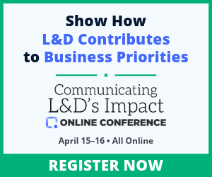 Show How L&D Contributes to Business Priorities at the Communicating L&D's Impact Online Conference