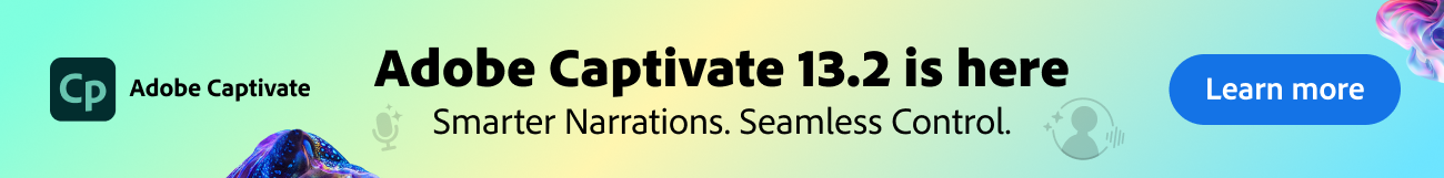 "Adobe Captivate 13.2 is here"