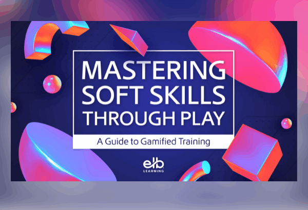 Mastering Soft Skills Through Play- A Guide to Gamified Training
