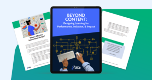 Beyond Content: Designing Learning for Performance, Inclusion & Impact