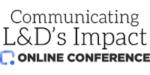 Communicating L&D's Impact Online Conference