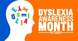 Blue and orange banner reads Dyslexia Awareness Month October. A white outline of a head shows a jumble of colored letters.