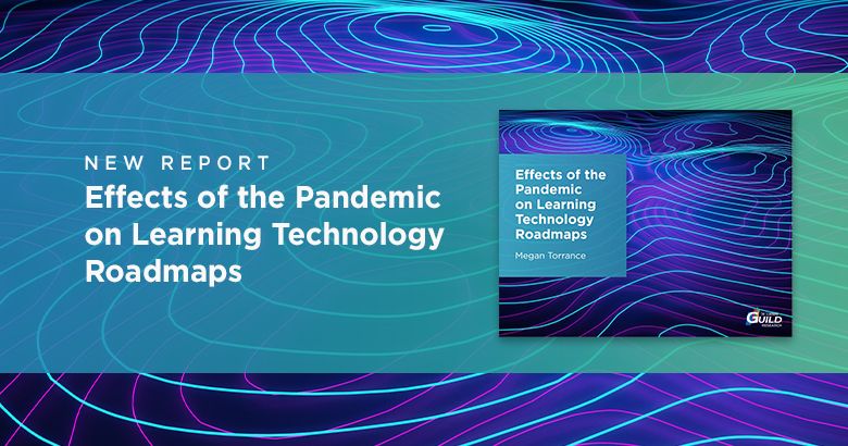 Catch Up, Do More Faster, A Seat at All the Tables: Pandemic Impacts on L&D